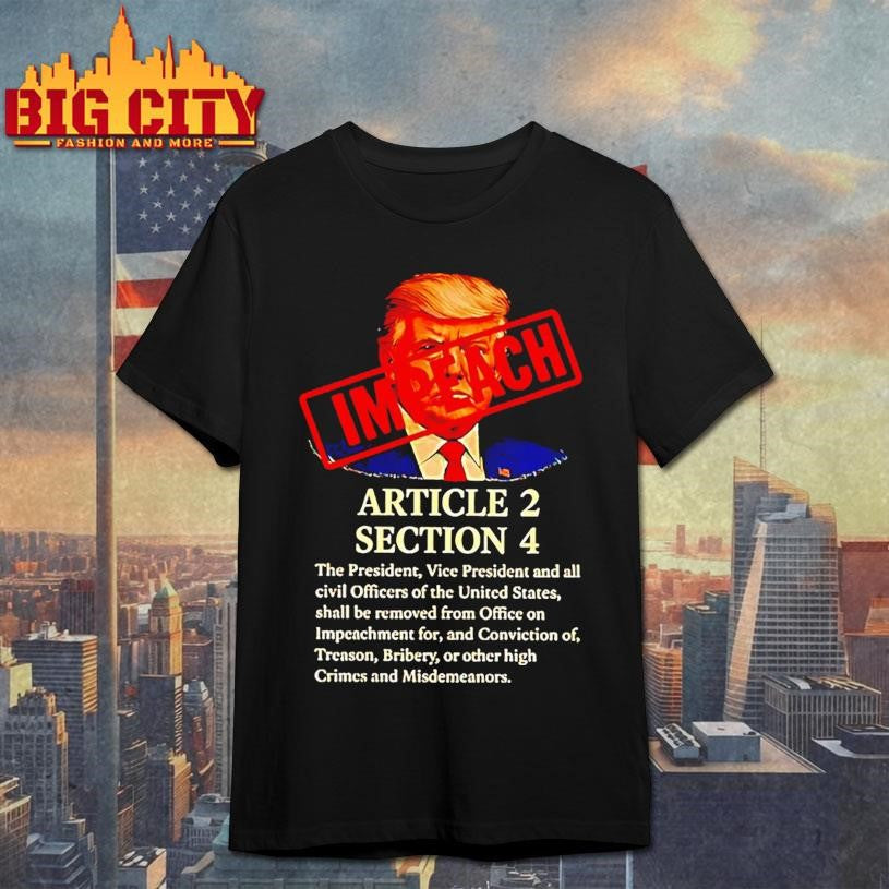 Trump Impeach Article 2 Section 4 Shirt