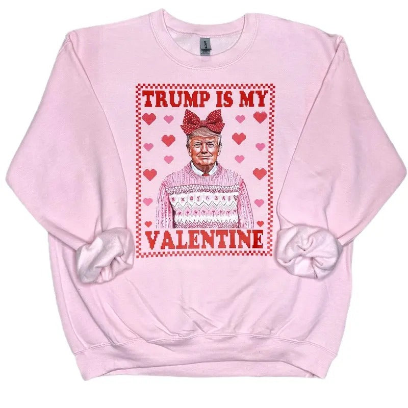 Trump Is My Valentine Sweatshirt, Trump Valentine's Day Sweatshirt - clothing by WearSparks.com