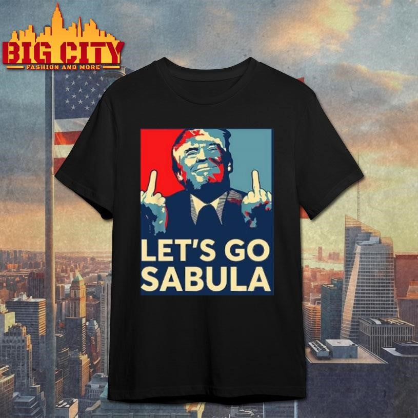 Trump Lets Go Sabula Shirt