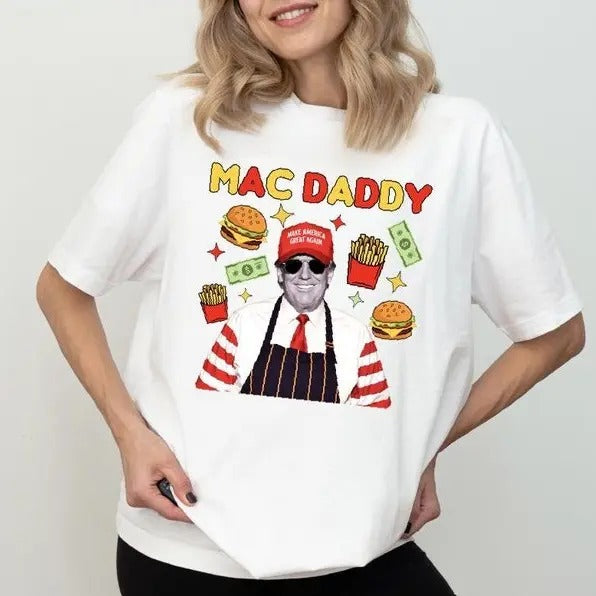 Trump Mac Daddy Shirt, Make America Great Again Shirt, Trump Fries Shirt, Trump Support Team Tee Hoodie, Sweatshirt