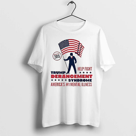 Trump Derangement Syndrome Americas 1 Mental Illness Tshirts Sweater