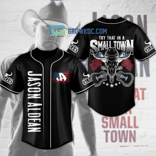 Try That In A Small Town Jason Aldean Black Design Baseball Jersey