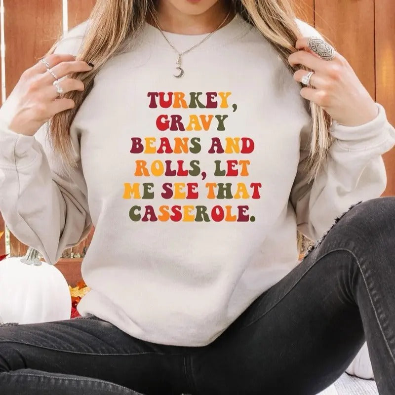 Turkey Gravy Beans And Rolls Let Me See That Casserole Sweatshirt, Thanksgiving Sweatshirt, Fall Women's Sweatshirt,...