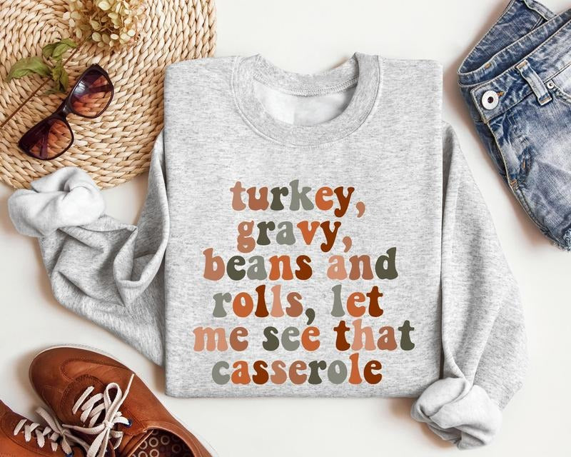 Turkey Gravy Beans And Rolls Let Me See That Casserole Sweatshirt, Thanksgiving Sweatshirt, Thanksgiving Shirt, Fall...