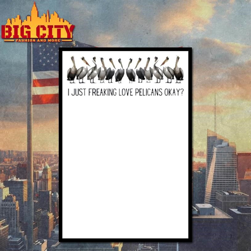 Twelve Pelicans I Just Freaking Love Pelicans Okay Shirt