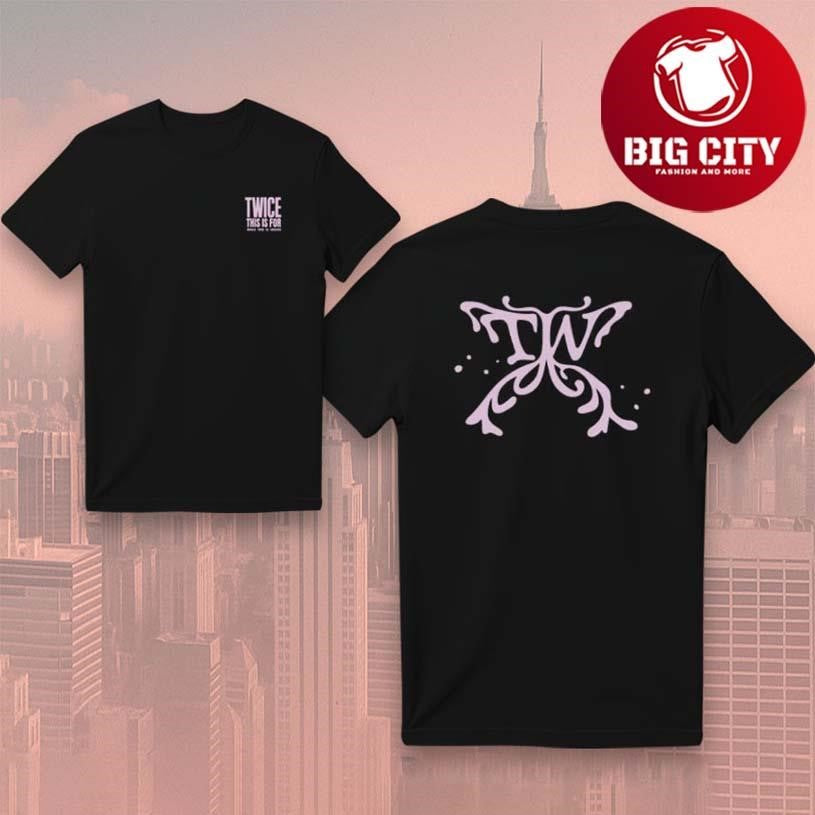 Twice This Is For Two Sided Shirt