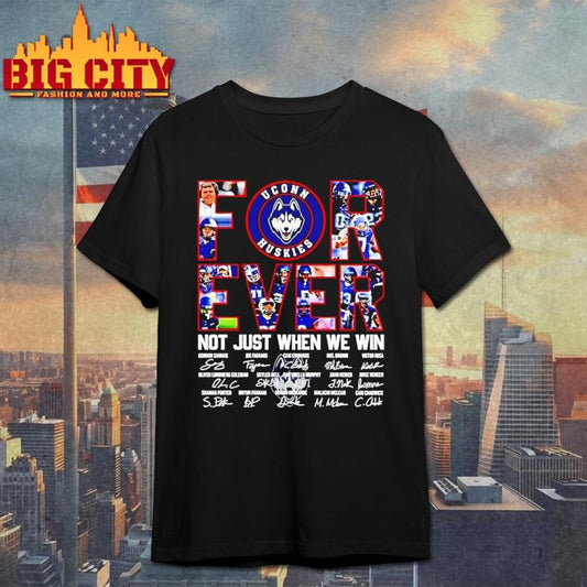 Uconn Huskies Football Forever Not Just When We Win Signatures Shirt