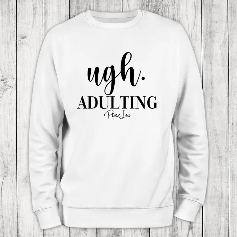Ugh. Adulting Sweatshirt, Proudly Printed In The USA, Sweatshirt Gray / White, #sassy #cute #sarcasm T-Shirts, Hoodie