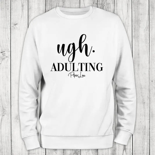 Ugh. Adulting Sweatshirt, Proudly Printed In The USA, Sweatshirt Gray / White, #sassy #cute #sarcasm T-Shirts, Hoodie
