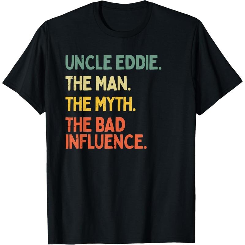 Uncle Eddie Quote The Man The Myth The Bad Influence Funny T-Shirt made in usa Hoodie, Sweatshirt | WearSparks.com