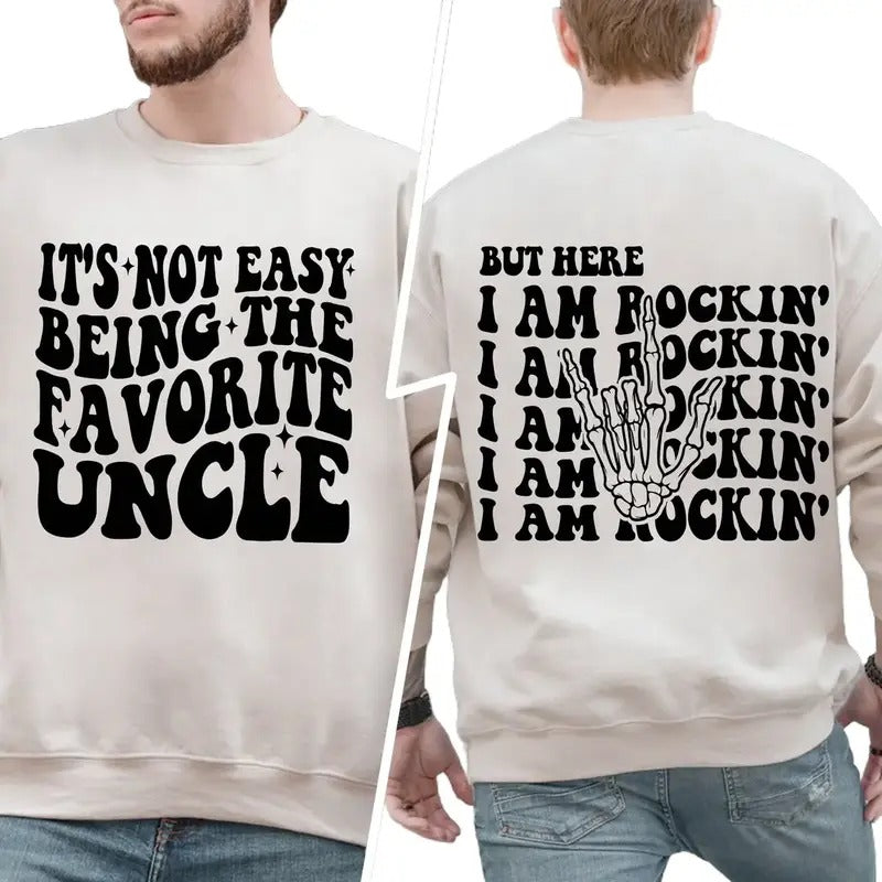 Uncle Sweatshirt, Uncle Shirt, Gifts For Uncle, Favorite Uncle Sweatshirt, It's Not Easy Being The Favorite Uncle But...