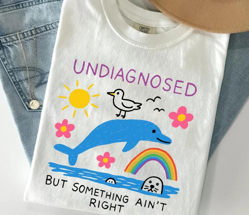 Undiagnosed But Something Ain't Right T-Shirt, Dolphin Meme Sweatshirt, Silly Weird Graphic Tee Shirt, Cute Animals Shirt...