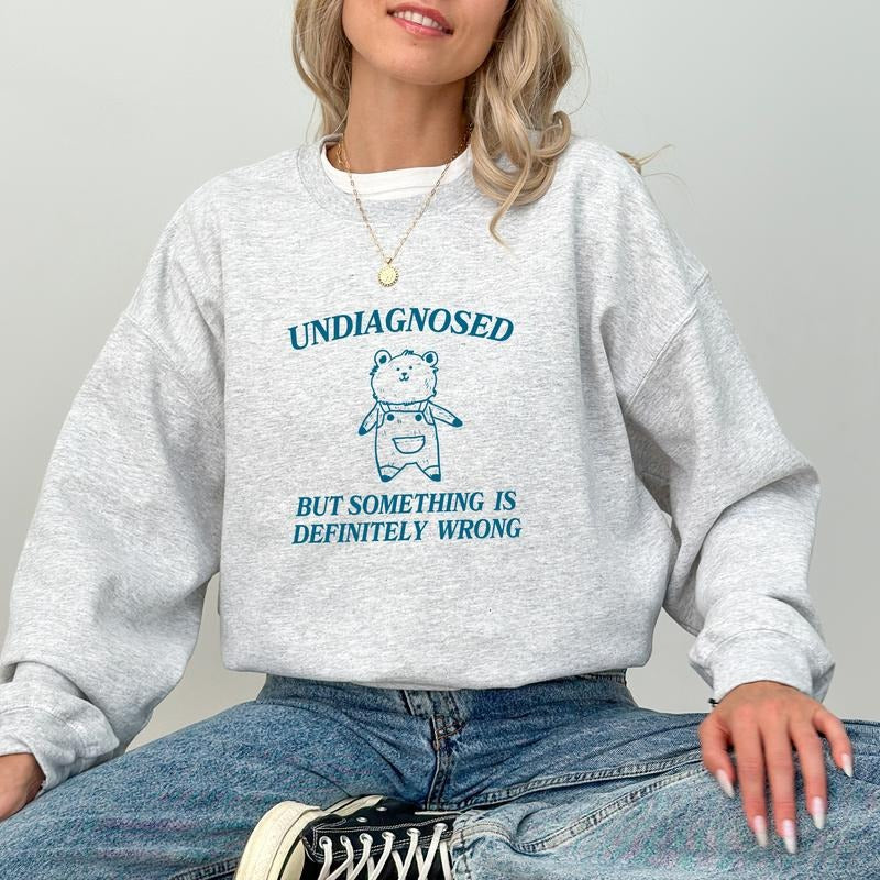 Undiagnosed But Something is Definitely Wrong Sweatshirt, Vintage Anxiety Sweater, Mental Health Shirt, Funny Meme Gifts,...