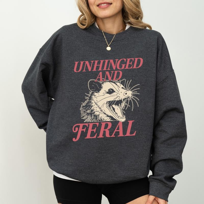 Unhinged and Feral Sweatshirt, Funny Possum Crewneck, Feral Mom Sweater, Feral Girl Long Sleeves Pullover, Funny Meme...