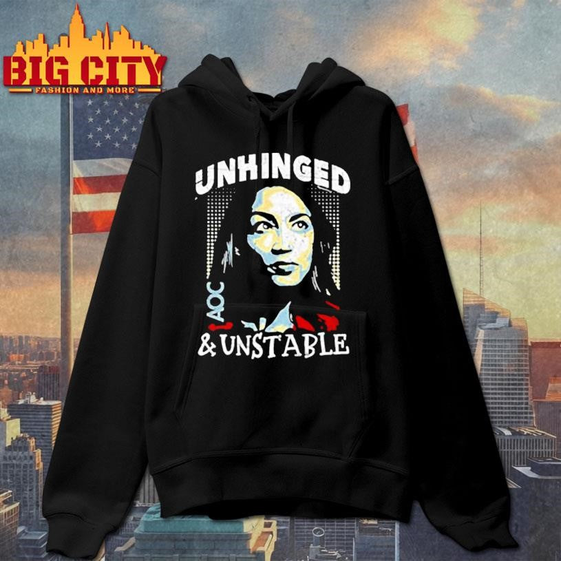 Unhinged and Unstable AOC shirt