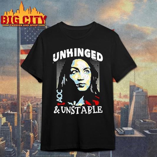 Unhinged and Unstable AOC shirt