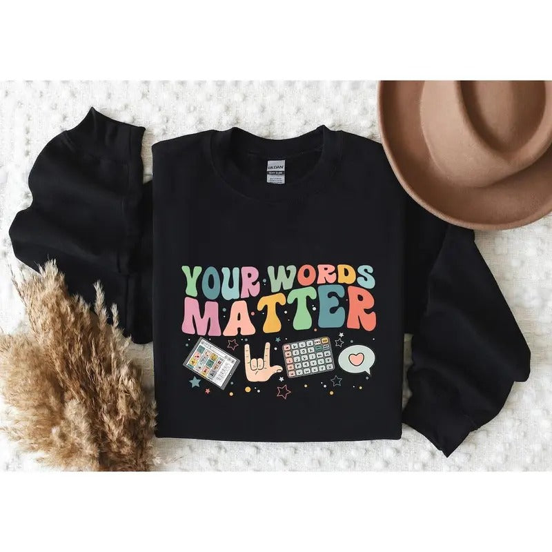 Unisex AAC SPED Teacher Inclusion shirt, Your Words Matter Shirt Hoodie, Sweatshirt | WearSparks.com