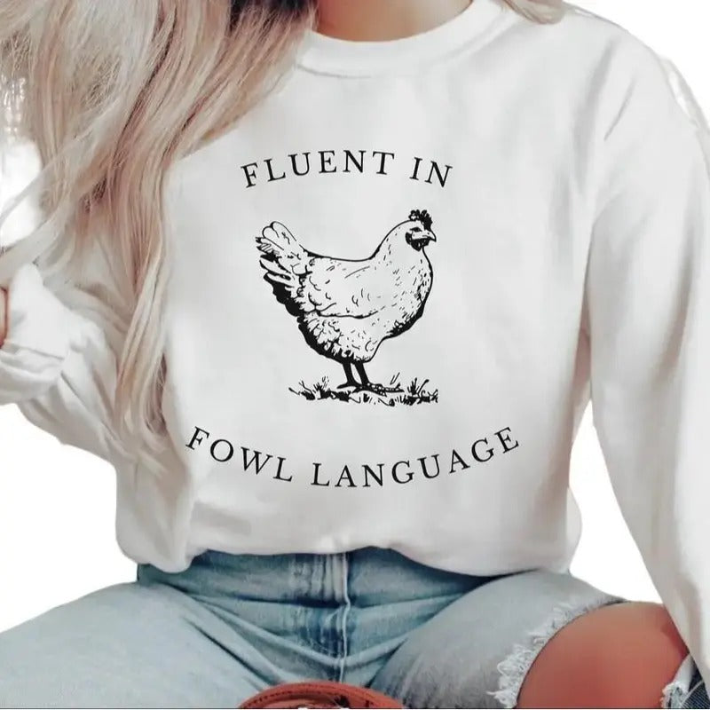 Unisex Fluent in Fowl Language Chicken Sweatshirt, Chicken Lover Gift T-shirt, Funny Country Farm , Crazy Chicken Lady,...