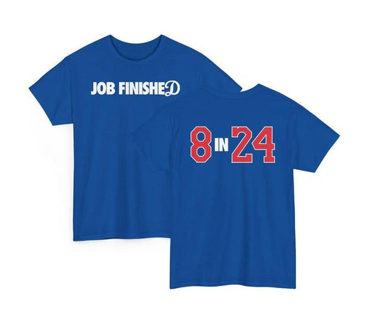 Unisex JobFinished Shirt, 8 in 24 T-shirt, Los Angeles Baseball Unisex Tee, world series 2024 shirt, Champions Merch...