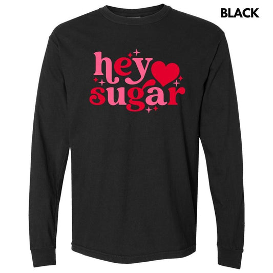 Valentine Hey Sugar Long Sleeve Comfort Colors T-Shirt 'NLB' Hoodie, Sweatshirt | WearSparks.com
