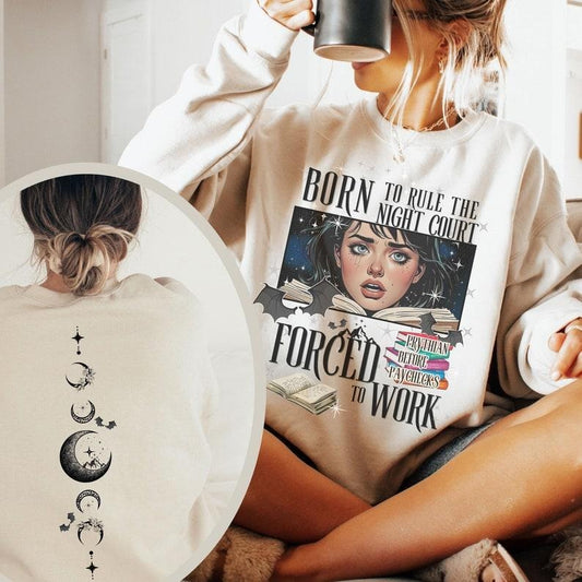 Velaris Sweatshirt, Born To Read, Forced to work shirt, Acotar sweatshirt, Bookish shirt, Night Court, Bookish Gift, SJM...