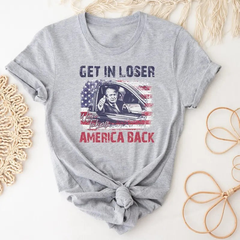 Victoria Maxwell, Get In Loser We're Taking America Back Shirt, President 2024 Shirt, Republican 2024, Fix America Again...