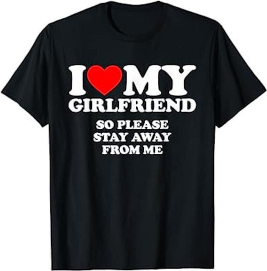 Victoria Maxwell, I Love My Girlfriend So Please Stay Away From Me - Unisex T-Shirt, Gift for boyfriend Hoodie, Sweatshirt