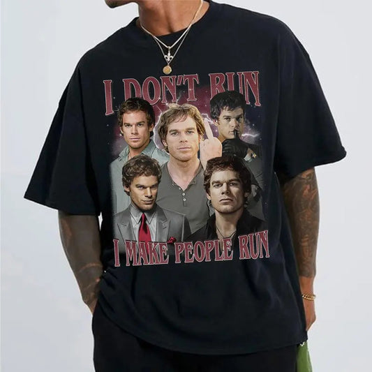 Vintage Dexter Morgan T-Shirt I Don't Run I Make People Run, Casual Fit Fabric Top, Ideal Gift for Movies Lovers