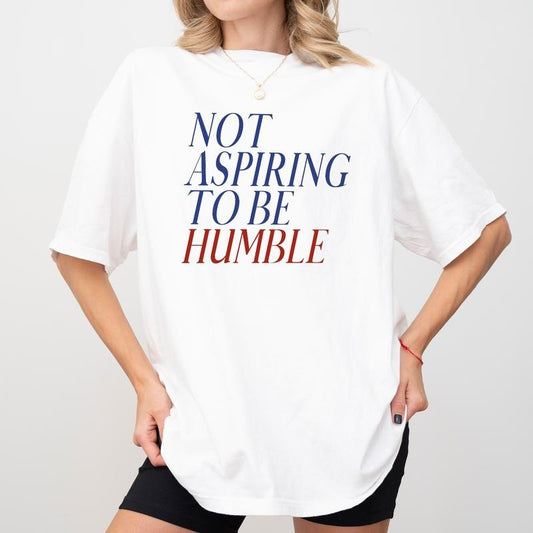 Vintage Not Aspiring To Be Humble Comfort Colors, Funny Women's Rights Unhinged Unisex T-Shirt, Sarcastic Feminism Gifts,...