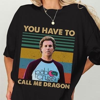 Vintage Step Brothers Movie Shirt Brennan Huff You Have To Call Me Dragon Shirt Hoodie, Sweatshirt | WearSparks.com