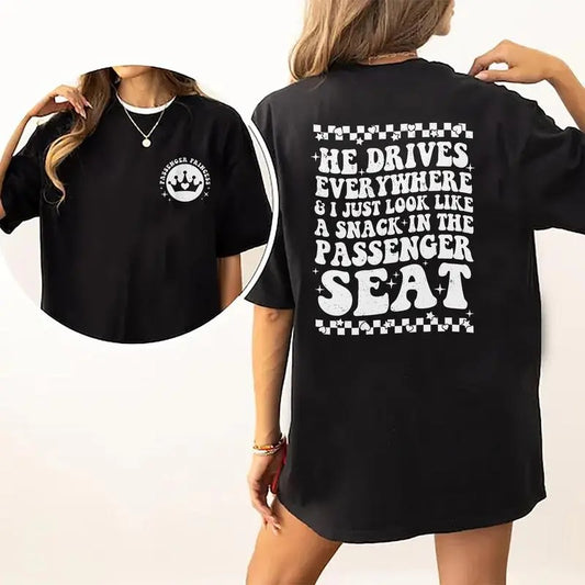 Viral Passenger Princess Shirt, He Drives Everywhere And I Just Look Like A Snack In The Passenger Seat Tee, Passenger...