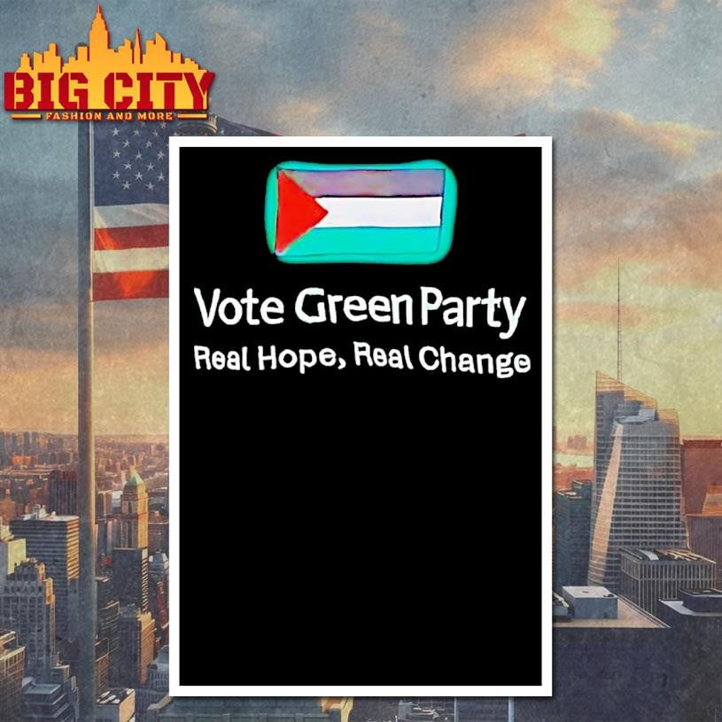 Vote Green Party Real Hope Real Change Shirt