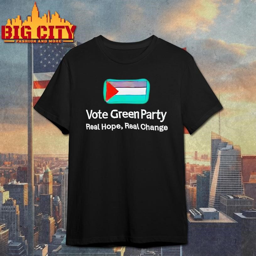 Vote Green Party Real Hope Real Change Shirt