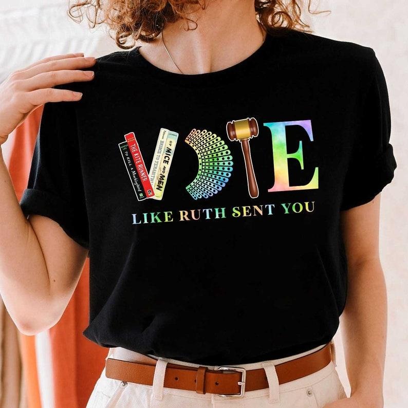 Vote Like Ruth Sent You Shirt, Ruth Bader Ginsburg Tee, Feminist Gift Shirt, Empowering Political Shirt Daughterrr...