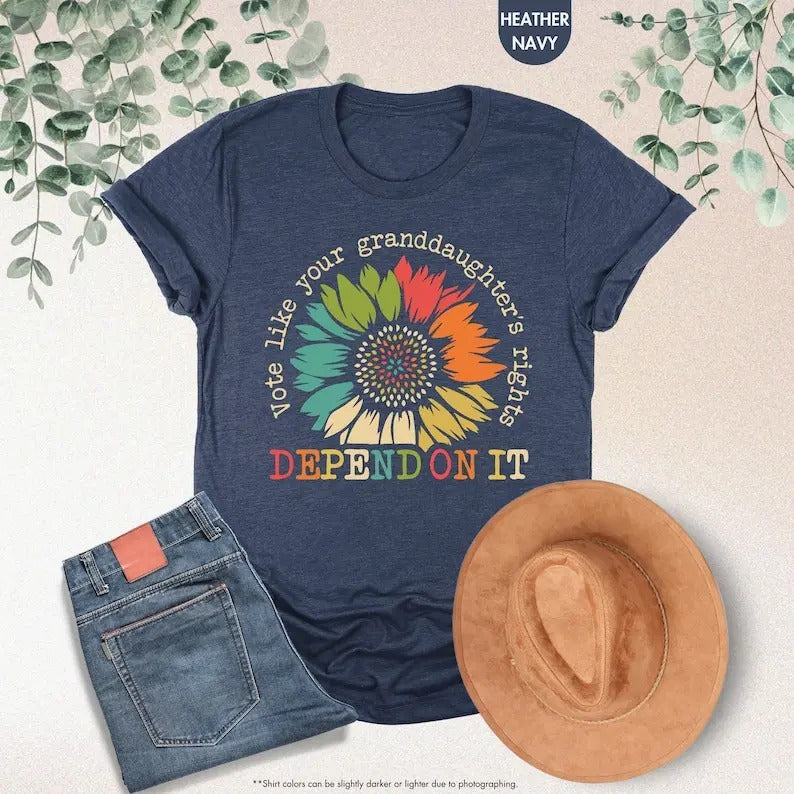 Vote Like Your Granddaughter's Right Depend On It Shirt, Floral Vote Shirt, Feminist Sweatshirt, Reproductive Rights...