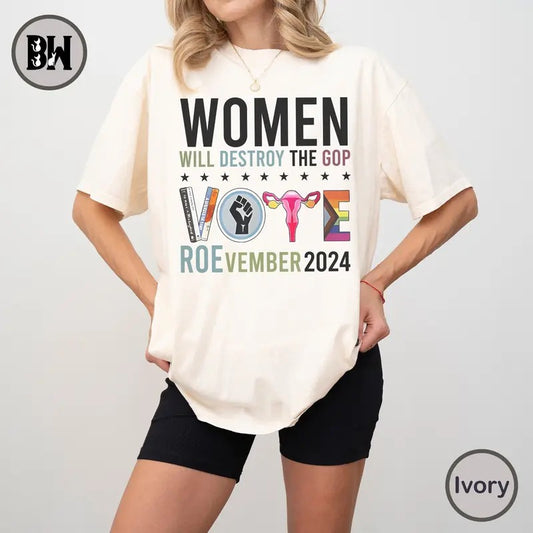 Vote Shirt, Banned Books Shirt, Women Will Destroy The Gop Vote Roe Vember 2024 Shirt, Reproductive Rights Shirt, Pro Roe...