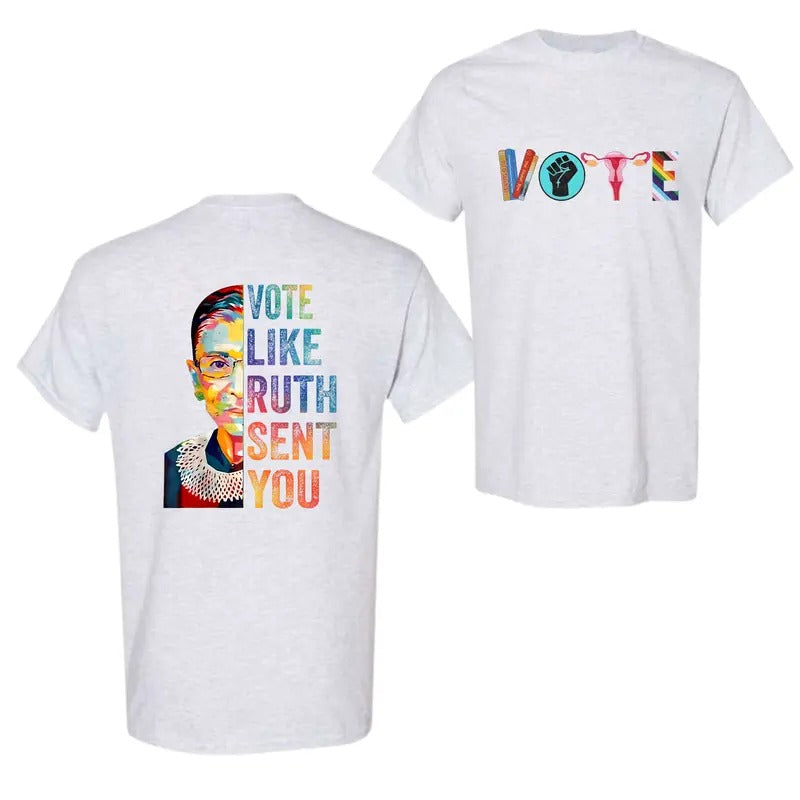 Vote Tell Them Ruth Sent You, 2 side Funny T-Shirt For Men And Women Hoodie, Sweatshirt | WearSparks.com
