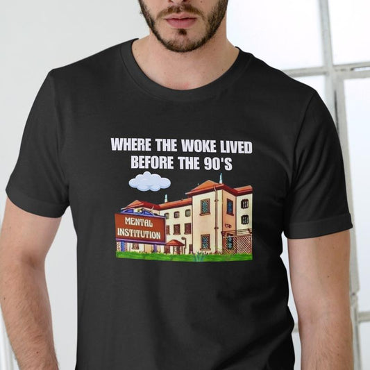 WHERE THE WOKE LIVED BEFORE THE 90'S T Shirt, unisex, cotton Casual Menswear Hoodie, Sweatshirt | WearSparks.com