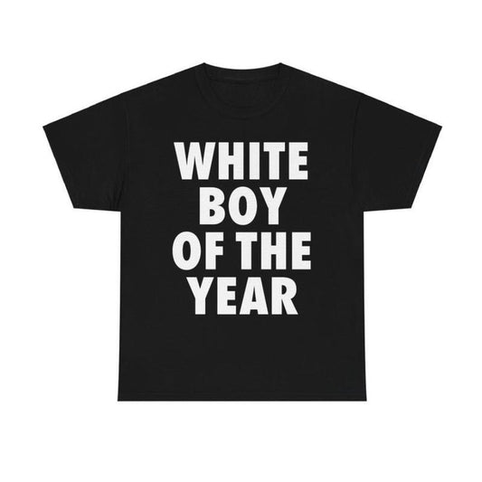 WHITE BOY OF THE YEAR SHIRT