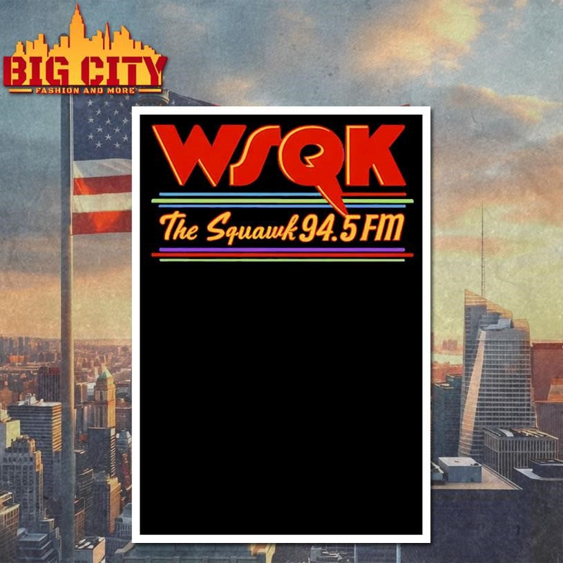 WSQK The Squawk 94.5 FM Radio Shirt