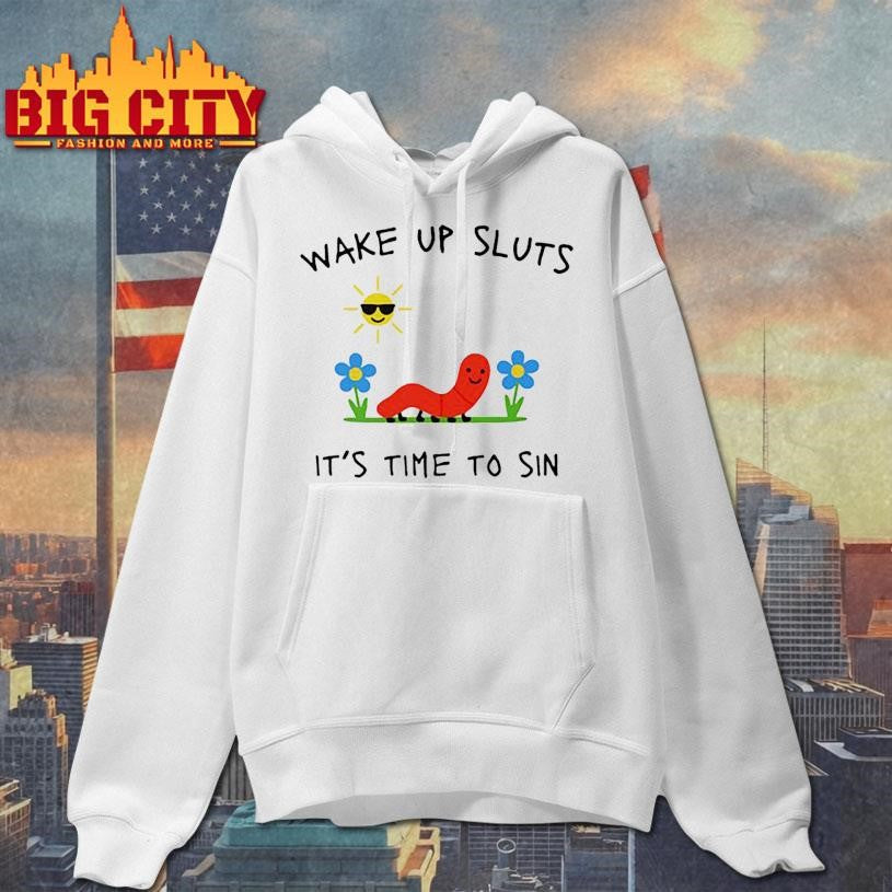 Wake up sluts shirt