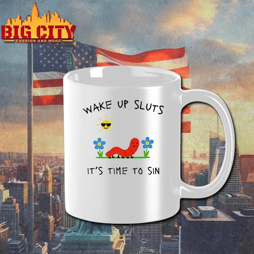Wake up sluts shirt