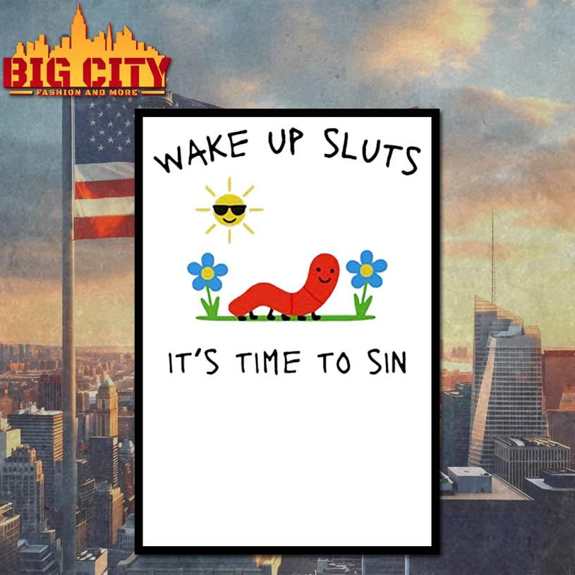 Wake up sluts shirt