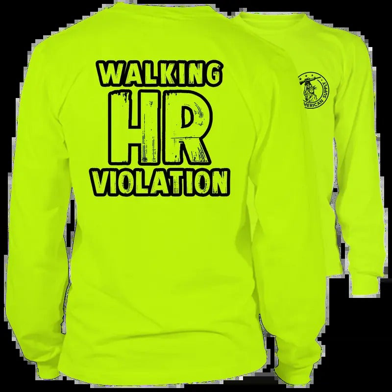 Walking HR Violation - Long Sleeve High Visibility Work T-Shirt - Cotton Poly Premium Blend