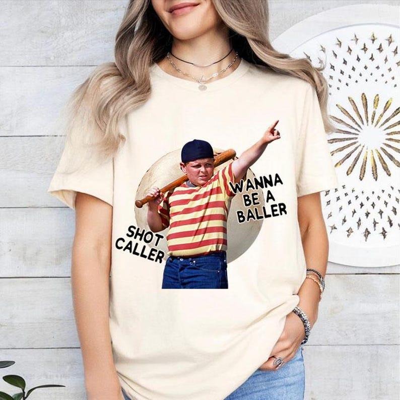 Wanna Be A Baller Shot Caller The Sandlot Shirt Hoodie, Sweatshirt | WearSparks.com