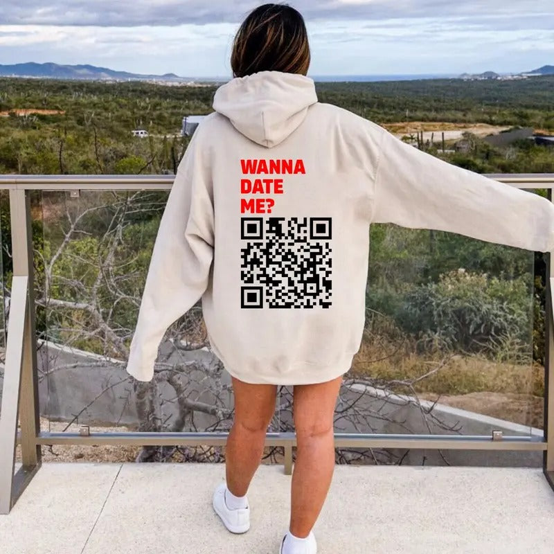 Wanna Date Me Hoodie, Wanna Date Me QR Code, Custom Hoodie QR Code, Funny Gift, Wanna Date Me Shirt, Wanna Date Me...