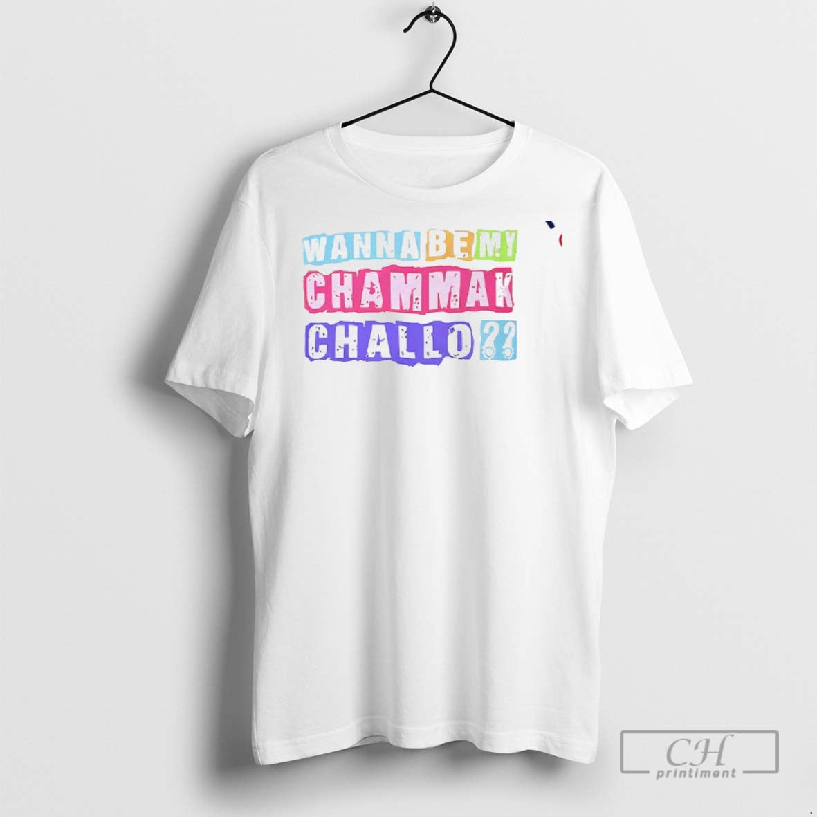 Wanna Be My Chammak Challo T Shirts