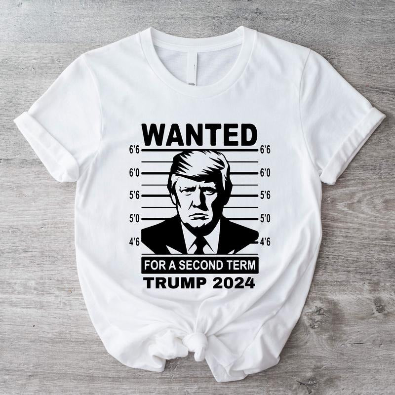 Wanted For A Second Term Shirt, Trump T-shirt, Funny President Tee, Police Mugshot Photo Shirt, Republicans Short Sleeve,...