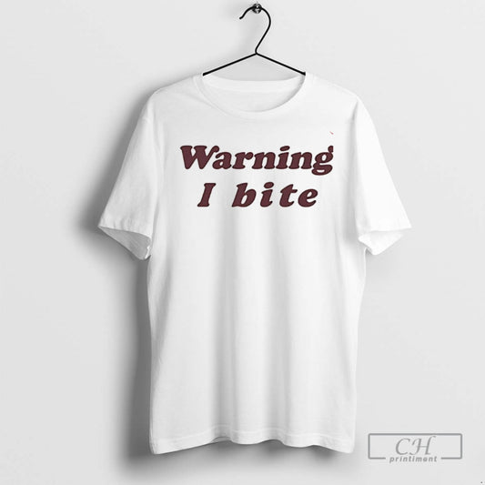 Warning I Bite T Shirts