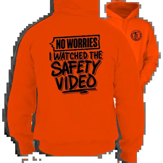 Watched The Safety Video -  Safety Orange Hoodie Work Gear - Cotton Poly Premium Blend - Funny, Sarcastic Designs For...